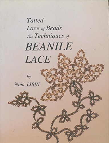 9780916896935: Tatted lace of beads: The techniques of beanile lace