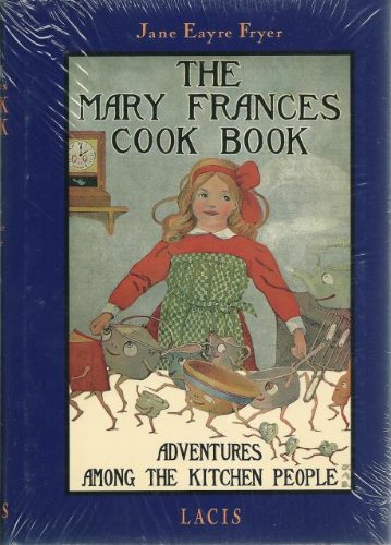 Stock image for The Mary Frances cook book, or, Adventures among the kitchen people for sale by ThriftBooks-Dallas
