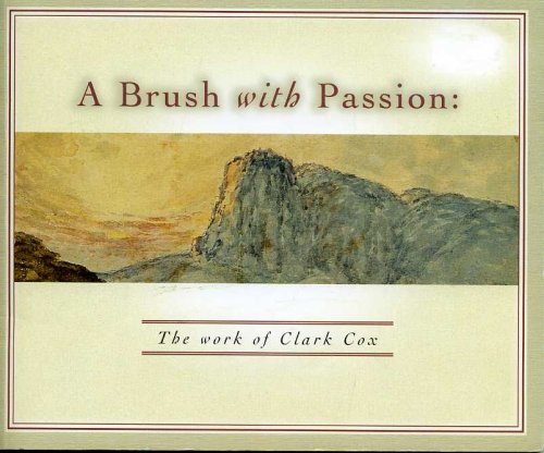 Imagen de archivo de A Brush with Passion: The work of Clark Cox a la venta por ThriftBooks-Atlanta