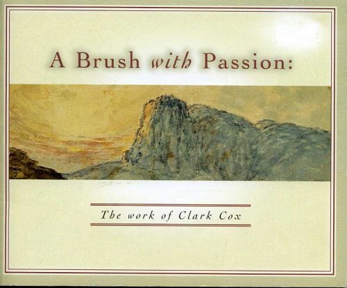 9780916907075: Brush with Passion : The Work of Clark Cox