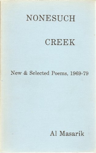 NONESUCH CREEK: New and Selected Poems 1969-79