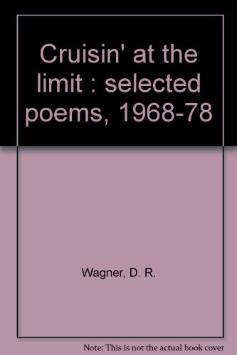 Cruisin' at the Limit: Selected Poems, 1968-78