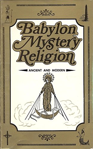 9780916938000: Babylon Mystery Religion: Ancient & Modern