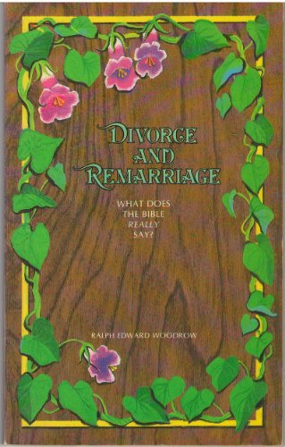 9780916938062: Divorce and Remarriage: What Does the Bible Really Say?