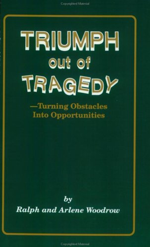 Stock image for Triumph Out of Tragedy: Turning Obstacles Into Opportunities for sale by Wonder Book