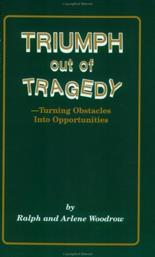 9780916938154: Triumph Out of Tragedy: Turning Obstacles Into Opportunities