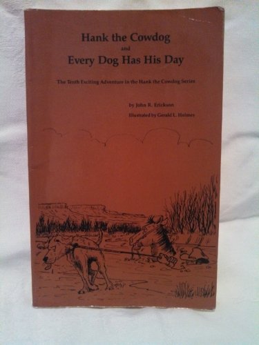 9780916941277: Every Dog Has His Day (Hank the Cowdog 10)