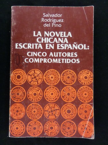 Imagen de archivo de LA NOVELA CHICANA ESCRITA EN ESPAOL: CINCO AUTORES COMPROMETIDOS a la venta por Prtico [Portico]