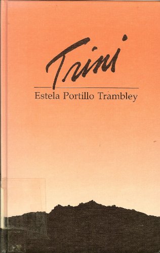 Trini (9780916950613) by Estela Portillo Trambley