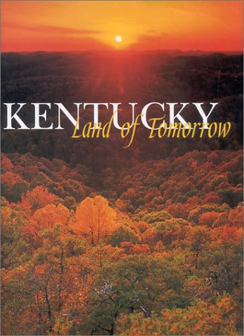 Imagen de archivo de Kentucky: Land of Tomorrow a la venta por HPB-Ruby