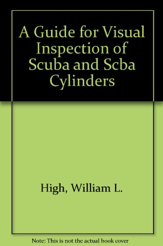 Beispielbild fr A Guide for Visual Inspection of Scuba and Scba Cylinders zum Verkauf von Kona Bay Books
