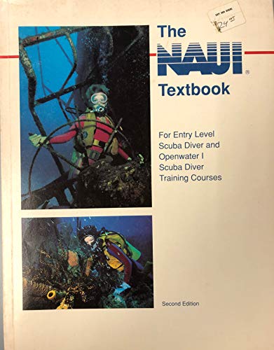 Beispielbild fr NAUI Textbook: For Entry Level Scuba Diver and Openwater I Scuba Diver Training Courses, 2nd Edition 2nd edition by Dennis Graver (1990) Paperback zum Verkauf von Your Online Bookstore