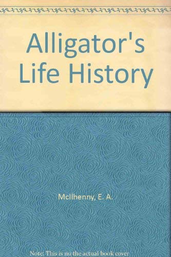 Imagen de archivo de Alligator's Life History a la venta por HPB-Emerald