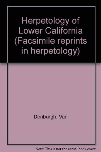 9780916984052: Herpetology of Lower California (Facsimile reprints in herpetology)