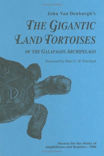 Stock image for John Van Denburghs: The Gigantic Land Tortoises of the Galapagos Archipelago for sale by Friends of  Pima County Public Library