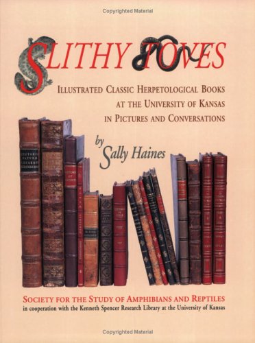 Stock image for Slithy Toves: Illustrated Classic Herpetological Books at the University of Kansas in Pictures and Conversations for sale by Bookworks