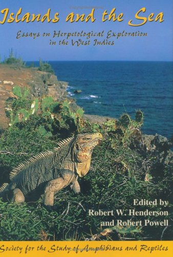 Islands and the Sea: Essays on Herpetological Exploration in the West Indies