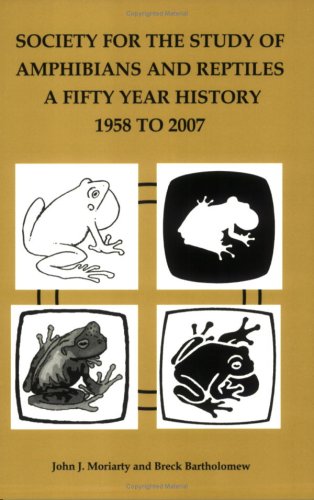 Beispielbild fr SOCIETY FOR THE STUDY OF AMPHIBIANS AND REPTILES: A FIFTY YEAR HISTORY 1958 TO 2007 zum Verkauf von Paul Gritis Books