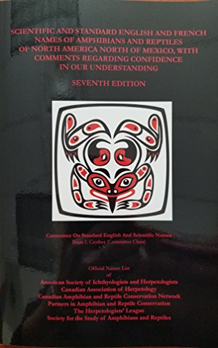 Imagen de archivo de Scientific and Standard English Names of Amphibians and Reptiles of North America, North of Mexico, with comments Regarding Conficence in our understanding: North of Mexico, With Comments Regarding Confidence in Our Understanding a la venta por Revaluation Books