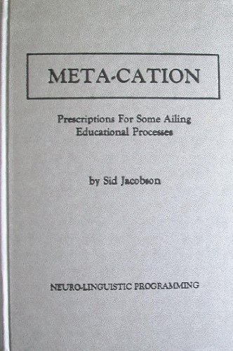 Stock image for Meta-Cation: Prescriptions for Some Ailing Educational Processes for sale by ThriftBooks-Atlanta