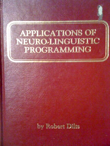 Applications of Neuro-Linguistic Programming to Business Communication (9780916990138) by Dilts, Robert B.; Dilts, Mary P.
