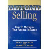 Beispielbild fr Beyond Selling: How to Maximize Your Personal Influence zum Verkauf von Wonder Book