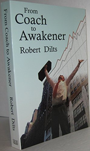 From Coach to Awakener (9780916990459) by Robert Dilts