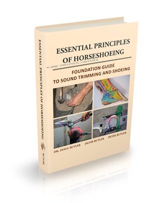 

Essential Principles of Horseshoeing, Foundation Guide to Sound Trimming and Shoeing