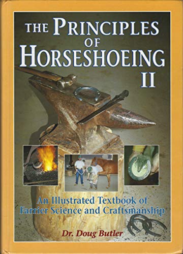 The Principles of Horseshoeing II: An Illustrated Textbook of Farrier Science and Craftsmanship R...