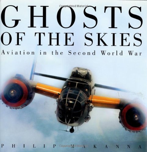 Stock image for Ghosts of the Skies: Aviation in the Second World War for sale by Wonder Book