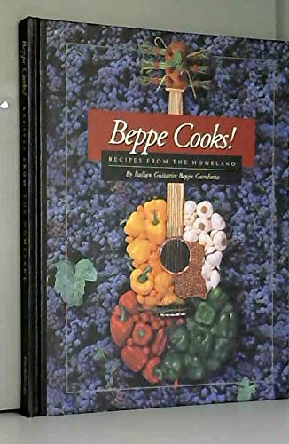 9780917001123: Beppe Cooks!: Recipes from the Homeland