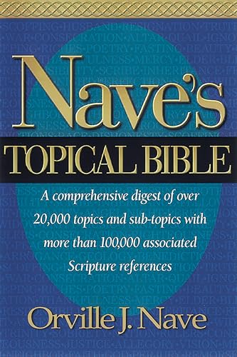 Beispielbild fr Naves Topical Bible: A comprehensive Digest of over 20,000 Topics and Subtopics With More Than 10,000 Associated Scripture References zum Verkauf von KuleliBooks