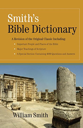 Beispielbild fr A Dictionary of the Bible Comprising Its Antiquities, Biography, Geography, Natural History and Literature with the Latest Researches and References to the Revised Version of the New Testament zum Verkauf von Lawrence Jones Books