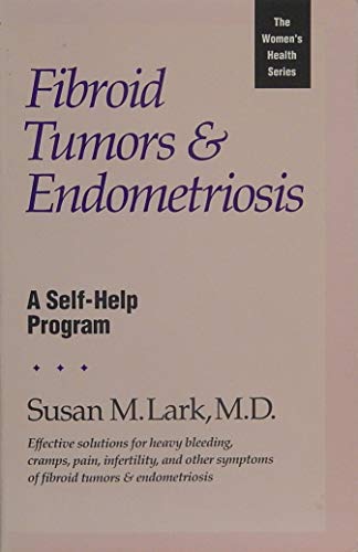 Imagen de archivo de Fibroid Tumors and Endometriosis : A Self-Help Program a la venta por Better World Books