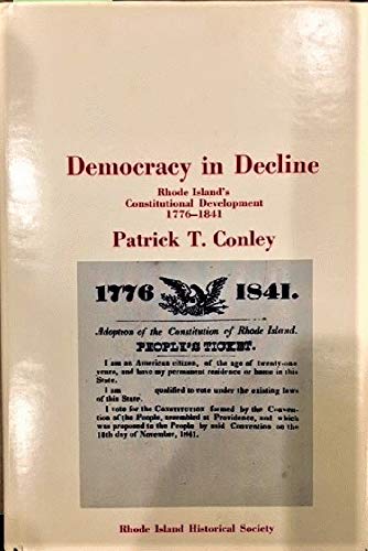 Stock image for Democracy in Decline : Rhode Island Constitutional Development, 1776-1841 for sale by Better World Books