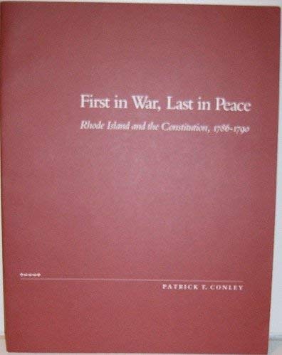 Stock image for First in War, Last in Peace: Rhode Island and the Constitution 1786-1790 for sale by ThriftBooks-Atlanta