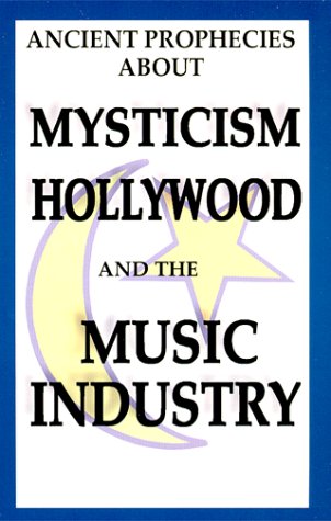 9780917013010: Ancient Prophecies About Mysticism Hollywood and the Music Industry