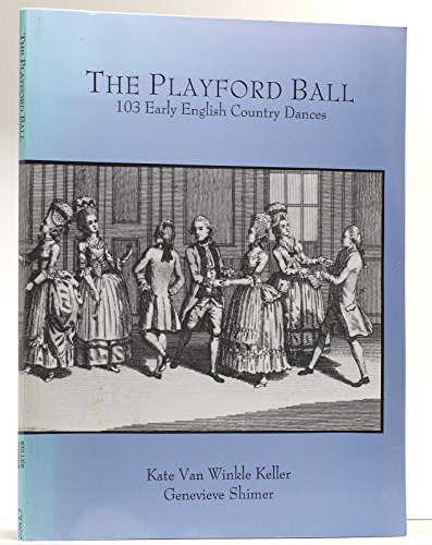 9780917024078: The Playford ball: 103 early country dances, 1651-1820 : as interpreted by Cecil Sharp and his followers