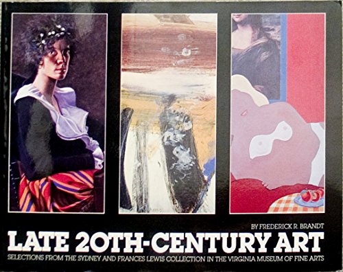 Late 20th-century art: Selections from the Sydney and Frances Lewis Collection in the Virginia Museum of Fine Arts (9780917046216) by Virginia Museum Of Fine Arts