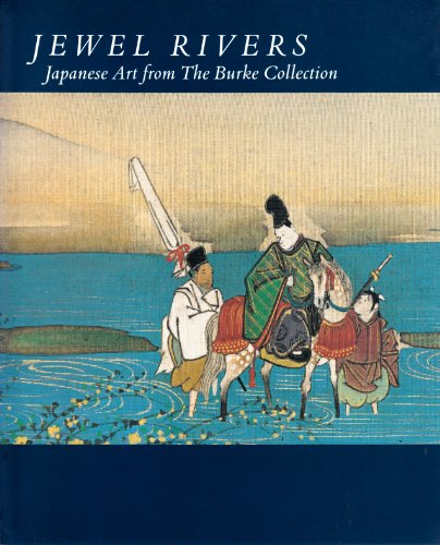 Stock image for Jewel Rivers: Japanese Art from the Burke Collection for sale by HPB-Emerald