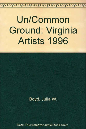 9780917046421: Un/Common Ground: Virginia Artists 1996