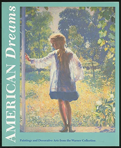 Imagen de archivo de American Dreams: Paintings and Decorative Arts from the Warner Collection a la venta por Half Price Books Inc.