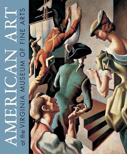 American Art at the Virginia Museum of Fine Arts (9780917046940) by O'Leary, Elizabeth; Yount, Sylvia; Rawles, Susan J.; Curry, David Park