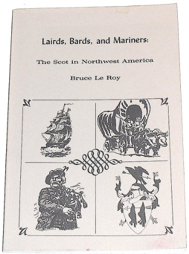 Lairds, Bards, and Mariners: The Scot in Northwest America