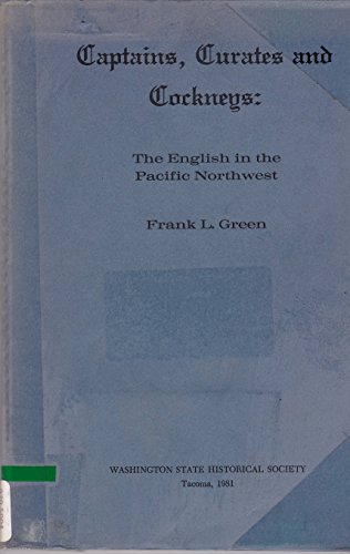 Stock image for Captains, curates, and cockneys: the English in the Pacific Northwest for sale by Tacoma Book Center