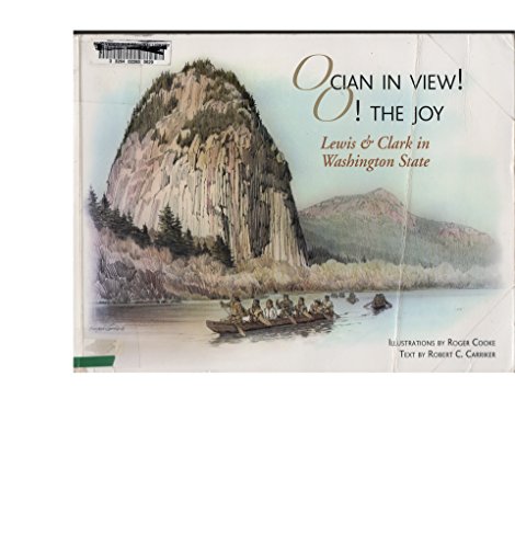 9780917048739: Ocian in View!, O! the Joy: Lewis & Clark in Washington State