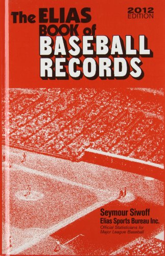 Stock image for The Elias Book of Baseball Records 2012: Major League Baseball Records, World Series Records, Championship Series Records, Division Series Records, All-Star Game Records, Hall of Fame Records for sale by thebookforest.com