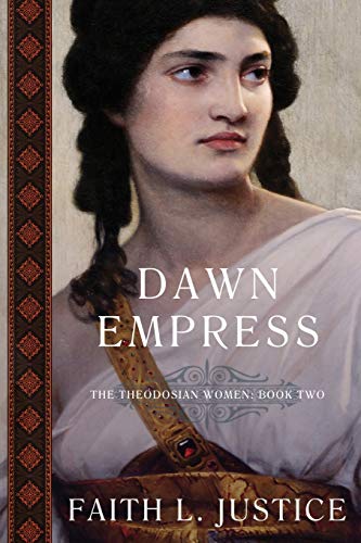 Dawn Empress (The Theodosian Women) (9780917053146) by Justice, Faith L.