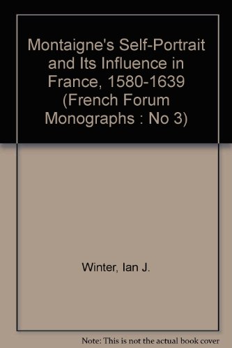 9780917058028: Montaigne's Self-Portrait and Its Influence in France, 1580-1639 (French Forum Monographs : No 3)