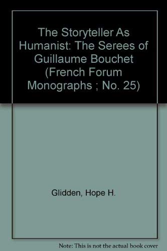 Beispielbild fr The Storyteller As Humanist: The Serees of Guillaume Bouchet (French Forum Monographs ; No. 25) zum Verkauf von Zubal-Books, Since 1961